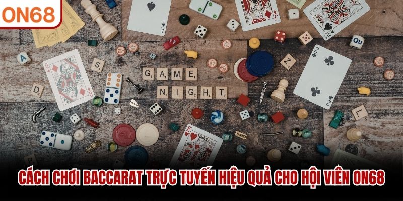cách chơi Baccarat trực tuyến