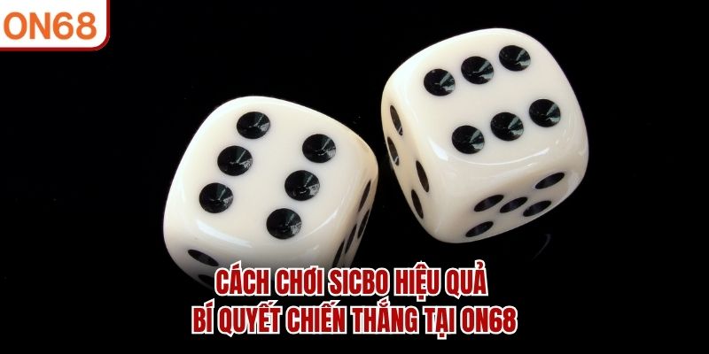 cách chơi sicbo hiệu quả